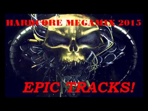 Hardcore Mix 2015 - Epic Tracks!