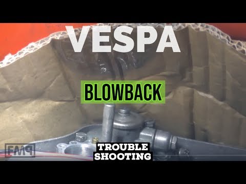 vespa BLOWBACK GUIDE | troubleshooting | FMP-Solid PASSion |
