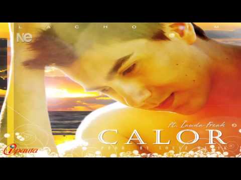 Lacho™ - Calor ft. Landa Freak (Original) ► Prod. By Louiz Muzik ® IEMusic ◄
