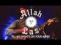 Allah Las - Tell Me (What's On Your Mind) Live ...