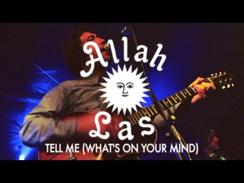 Allah Las - Tell Me (What's On Your Mind) Live at Psych Night