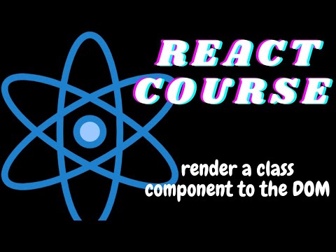 Render A Class Component To The Dom Reactjs Tutorial For Beginners Freecodecamp Basic React