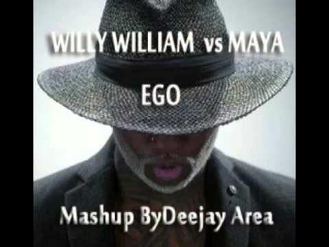 WILLY WILLIAM   Ego vs MAYA  Kima Mashup byDeejay Area