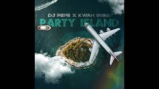 Download lagu DJ Pepe x Kwah [NSG] - Party Island mp3