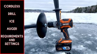 CORDLESS DRILL Ice Auger Requirements and Settings. What you