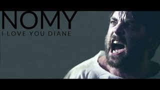 Nomy (Official) - I love you Diane (Official music video)
