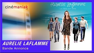 Aurélie Laflamme   Les pieds sur terre - Bande annonce