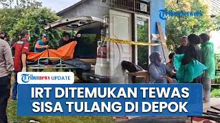 IRT Ditemukan Tewas Tinggal Tulang di Depok, Serumah dengan Suami Siri & Sering Cekcok, Kini Dibekuk
