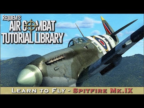 Learn to fly the Spitfire MK.IX