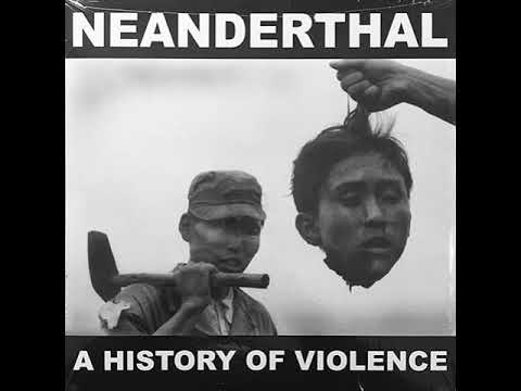 Neanderthal - A History Of Violence 12