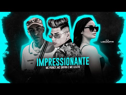 MC PRINCY, MC LELÉTO E MC SAFIRA - IMPRESSIONANTE - REMIX BREGA FUNK