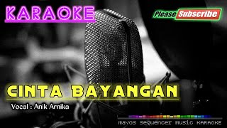 Download lagu CINTA BAYANGAN -Anik Arnika- KARAOKE mp3