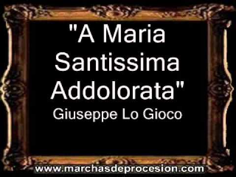 A Maria Santissima Addolorata - Giuseppe Lo Gioco [IT]