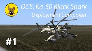 DCS: Ka-50 Black Shark - Deployment Campaign #1