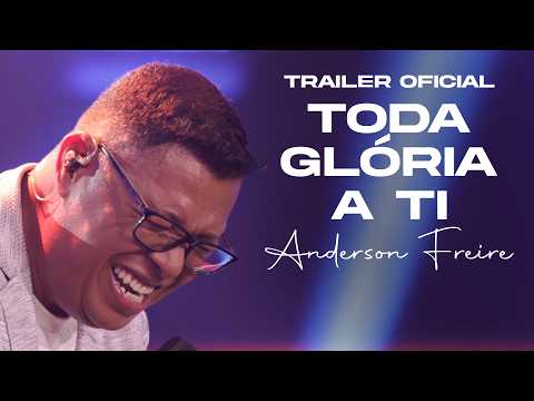 Anderson Freire - Toda a Glória a Ti (Ao Vivo) (Trailer Oficial)