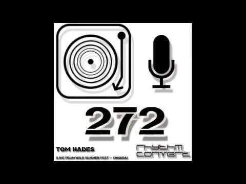 Techno Music | Rhythm Converted Podcast 272 with Tom Hades (Live at Wild Summer Festival - Canada)