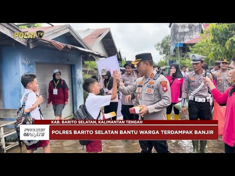 PRESISI UPDATE: KAPOLRES BARSEL TINJAU DAN BAGIKAN SEMBAKO UNTUK KORBAN BANJIR 23/04/2025 (21.00)