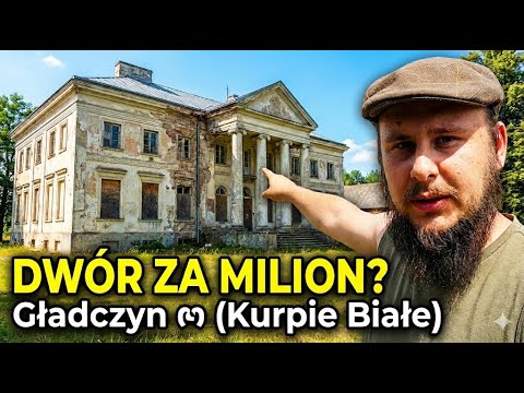Dwór za pół miliona? Odwiedzam zabytek w Gładczynie