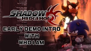 Shadow The Hedgehog - Early Demo Intro + Who I Am by Magna-Fi