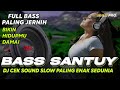 BASS SANTUY DJ CEK SOUND FULL BASS JERNIH PALING ENAK SEDUNIA BIKIN HIDUP DAMAI MHLS PRO