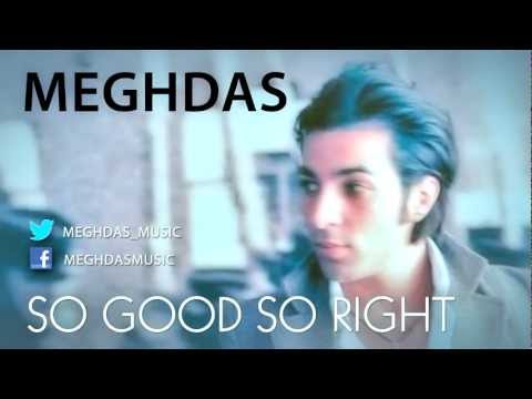MEGHDAS - So Good So Right