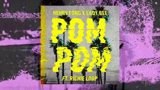 Henry Fong Ft. Richie Loop - POM POM Remix