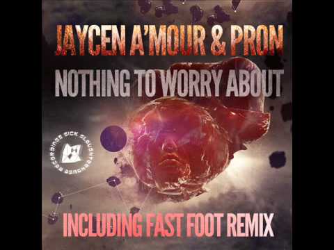 Jaycen A'mour & ProN - Nothing To Worry About (Fast Foot Remix) (SICK SLAUGHTERHOUSE) CUT