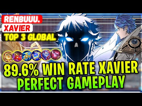 89.6% Win Rate Xavier Perfect Gameplay [ Top 3 Global Xavier ] Renbuuu. - Mobile Legends Build