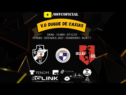 VASCO X DELLAS GOL - SUB 17 - FFSERJ - FINAL ESTADUAL 2025 - FEMININO - 07/12/25 - DOM - AO VIVO