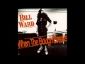 Bill Ward   When The Bough Breaks (full album) - wipeyourownass Bill Ward   When The Bough Breaks (full album)
