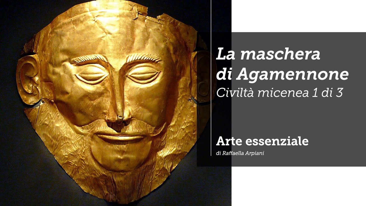 La maschera di Agamennone - Civiltà micenea 1 di 3
