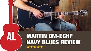 Video thumbnail for Martin OM-ECHF Navy Blues Review by Acoustic Letter