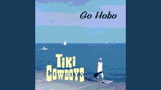 Music video thumbnail preview for Go Hobo by Tiki Cowboys