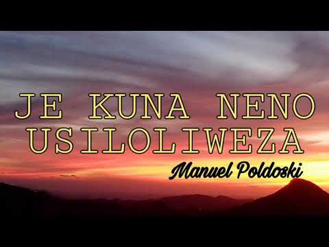 Je Kuna Neno Usiloliweza by Manuel Poldoski (Official Audio)