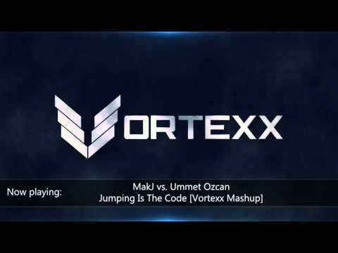 MakJ vs. Ummet Ozcan - Jumping Is The Code [Vortexx Mashup]