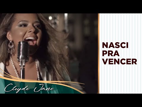Cleyde Jane - Nasci pra Vencer - Clipe Oficial