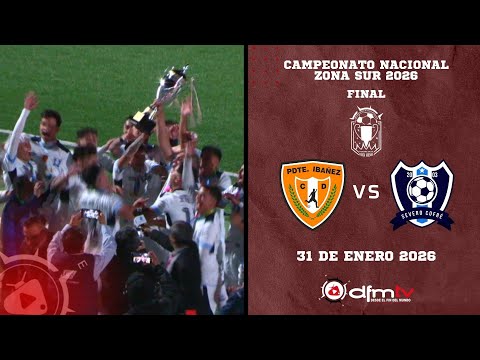 CAMPEONATO NACIONAL ZONA SUR 2026 | CD. PRESIDENTE IBAÑEZ V/S CD. SEVERO COFRE | FINAL (31/01/2026)
