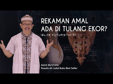 Islam Futuristik eps. 91 - REKAMAN AMAL ADA DI TULANG EKOR?