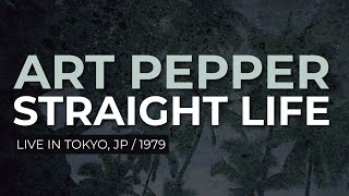 Art Pepper - Straight Life (Official Audio) - Live in Tokyo, Japan / 1979