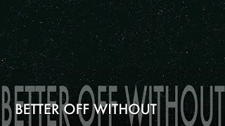 Cameron Angel - Better Off Without (Lyric Video)