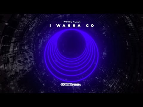 Future Class - I Wanna Go (Official Visualizer)