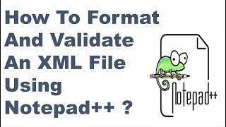 Download the video "How To Format And Validate An XML File Using Notepad++ ? || Nptepad++ tips and tricks"