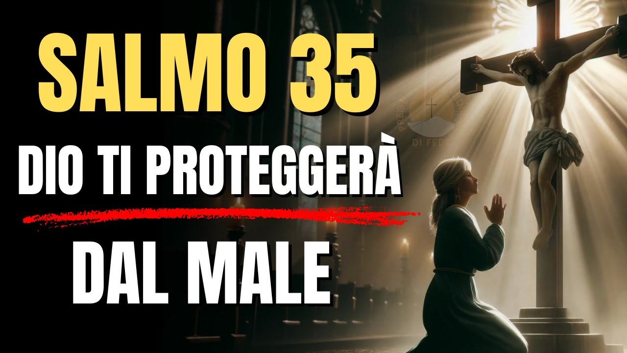 Salmo 35 - Potenza di Dio: Protezione contro il male e i nemici