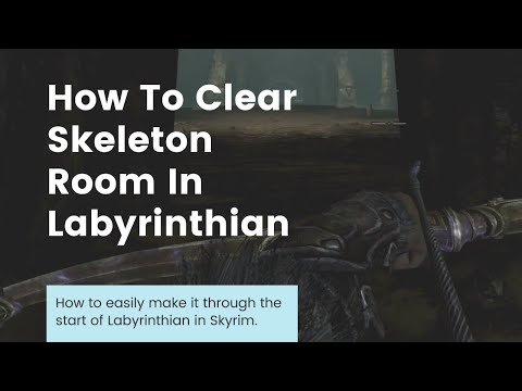 Skyrim: How To Get Through The Skeleton Room In Labyrinthian