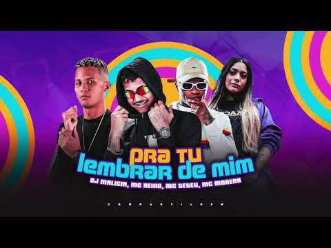 DJ MALICIA,  MC REINO , MC TEUTEU , MC MORENA _ PRA TU LEMBRAR DE MIM
