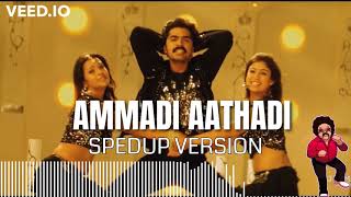 Download lagu Ammadi Athadi (sped up) mp3