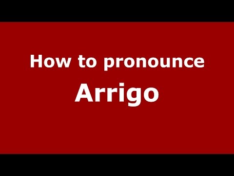 How to pronounce Arrigo