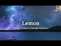 Lemon - Lyrics video ( Female version )