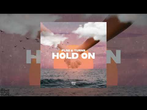 Plivi & Turns - Hold On [Official Audio]