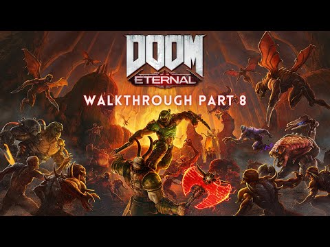 DOOM Eternal - Gameplay Walkthrough Part 8 - No Commentary